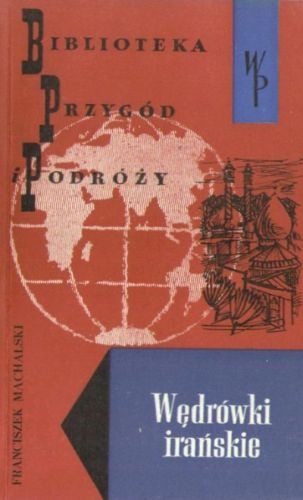 Okładka: Franciszek Machalski - Wędrówki Irańskie