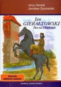 Okładka: Jerzy Horwat - Jan Gierałtowski Pan na Chudowie