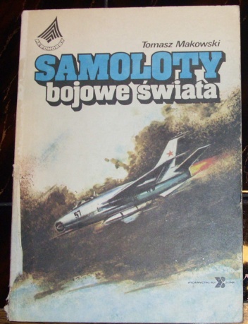 Okładka: Tomasz Makowski - Samoloty bojowe świata