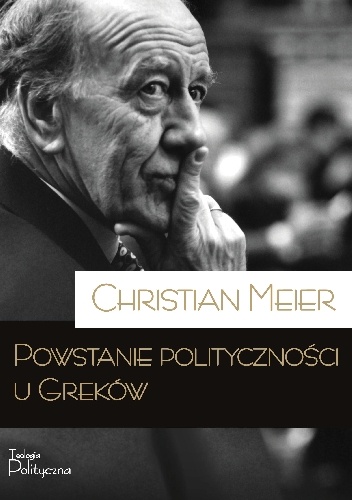 Okładka: Christian Meier - Powstanie polityczności u Greków