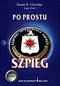 Okładka: Duane R. Clarridge - Po prostu szpieg
