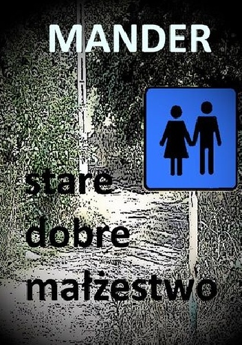 Okładka:  Mander - Stare dobre małżeństwo