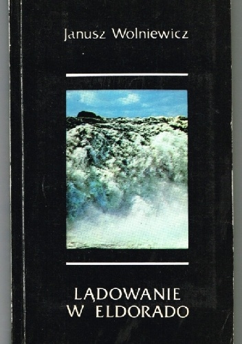 Okładka: Janusz Wolniewicz - Lądowanie w Eldorado