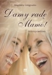 Okładka: Magdalena Szelągowska - Damy radę mamo