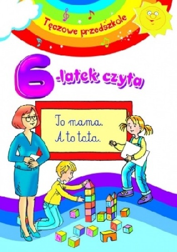 Okładka: Anna Wiśniewska - 6-latek czyta. Tęczowe przedszkole