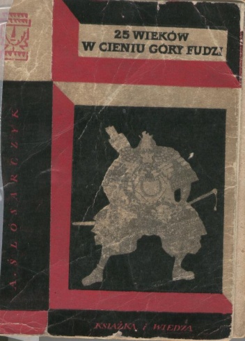 Okładka: Antoni Ślósarczyk - 25 wieków w cieniu góry Fudzi