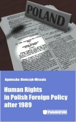 Okładka: Agnieszka Bieńczyk-Missala - Human Rights in Polish Foreign Policy after 1989