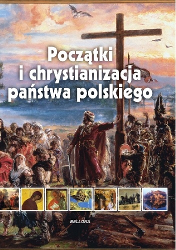 Okładka: Iwona Kienzler - Początki i chrystianizacja państwa polskiego