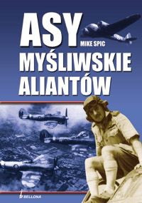 Okładka: Mike Spick - Asy myśliwskie aliantów