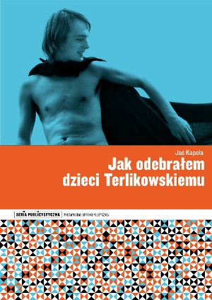 Okładka: Jaś Kapela - Jak odebrałem dzieci Terlikowskiemu