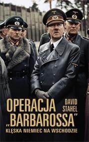 Okładka: David Stahel - Operacja “Barbarossa”. Klęska Niemiec na Wschodzie
