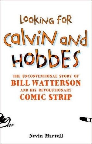 Okładka: Nevin Martell - Looking for Calvin and Hobbes: The Unconventional Story of Bill Watterson and His Revolutionary Comic Strip