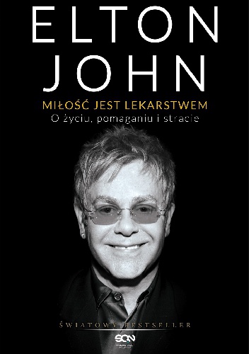 Okładka: Elton John - Miłość jest lekarstwem. O życiu, pomaganiu i stracie.