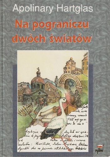 Okładka: Apolinary Hartglas - Na pograniczu dwóch światów