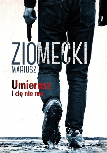 Okładka: Mariusz Ziomecki - Umierasz i cię nie ma