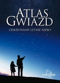Okładka: Serge Brunier - Atlas gwiazd. Odkrywamy letnie niebo