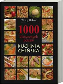 Okładka: Wendy Hobson - 1000 klasycznych potraw. Kuchnia Chińska