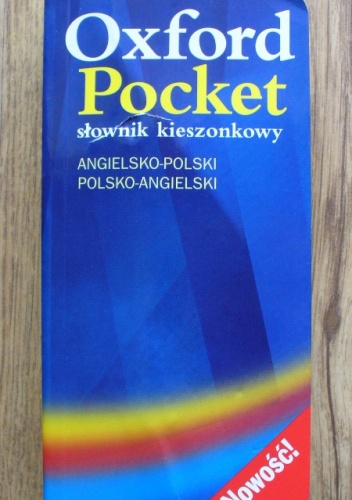 Okładka:  praca zbiorowa - Oxford. Pocket. Słownik kieszonkowy. Angielsko-polski polsko-angielski