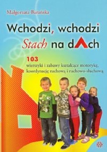 Okładka: Małgorzata Barańska - Wchodzi, wchodzi Stach na dach