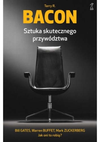 Okładka: Terry R. Bacon - Sztuka skutecznego przywództwa