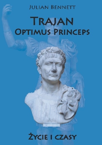 Okładka: Julian Bennett - Trajan. Optimus Princeps.