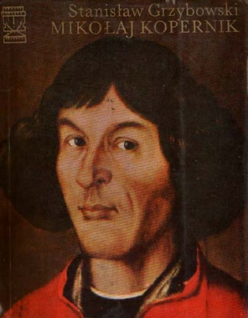 Okładka: Stanisław Grzybowski - Mikołaj Kopernik