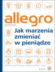 Okładka: Wojciech Kyciak - Allegro. Jak marzenia zmieniać w pieniądze
