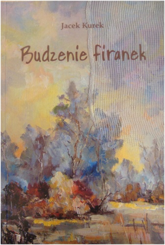 Okładka: Jacek Kurek - Budzenie firanek