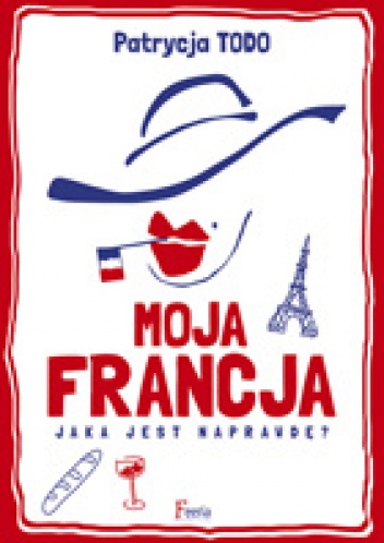 Okładka: Patrycja Todo - Moja Francja