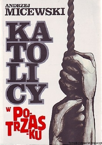 Okładka: Andrzej Micewski - Katolicy w potrzasku. Wspomnienia z peryferii polityki
