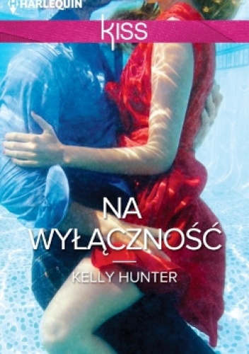 Okładka: Kelly Hunter - Na wyłączność