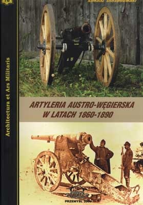 Okładka: Łukasz Chrzanowski - Artyleria austro-węgierska w latach 1860-1890