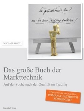 Okładka: Michael Voigt - Das große Buch der Markttechnik: Auf der Suche nach der Qualität im Trading