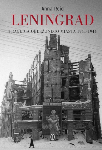 Okładka: Anna Reid - Leningrad. Tragedia oblężonego miasta