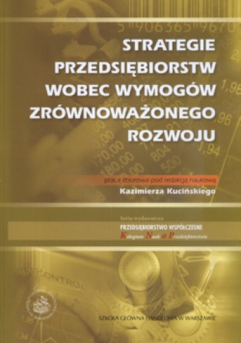 Okładka: Kazimierz Kuciński - Strategie przedsiębiorstw wobec wymogów zrównoważonego rozwoju