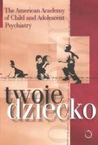 Okładka:  praca zbiorowa - Twoje dziecko
