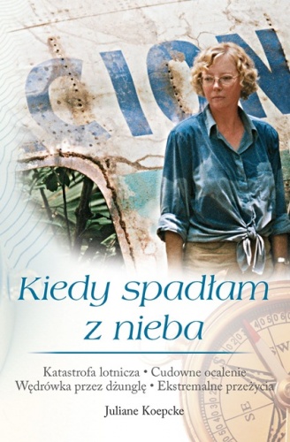 Okładka: Juliane Margaret Koepcke - Kiedy spadłam z nieba