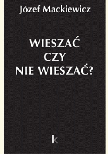 Okładka: Józef Mackiewicz - Wieszać czy nie wieszać?