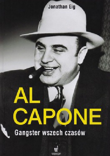 Okładka: Jonathan Eig - Al Capone. Gangster wszech czasów