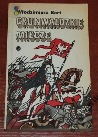 Okładka: Włodzimierz Bart - Grunwaldzkie miecze