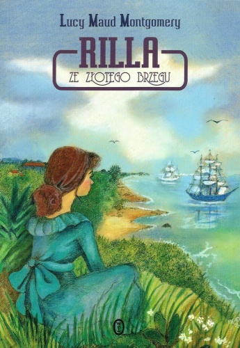 Okładka: Lucy Maud Montgomery - Rilla ze Złotego Brzegu
