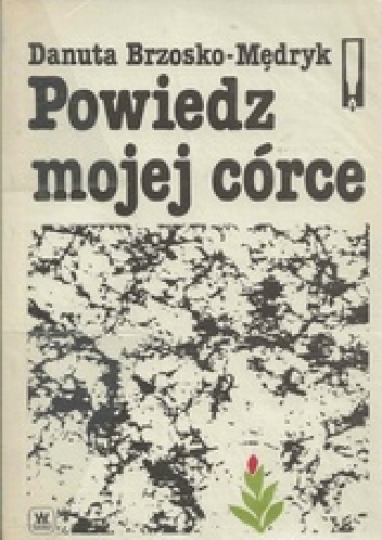 Okładka: Danuta Brzosko-Mędryk - Powiedz mojej córce