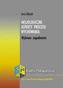 Okładka: Anna Błasiak - Aksjologiczne aspekty procesu wychowania