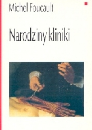 Okładka: Michel Foucault - Narodziny kliniki