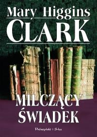 Okładka: Mary Higgins Clark - Milczący świadek