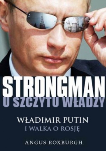 Okładka: Angus Roxburgh - Strongman u szczytu władzy