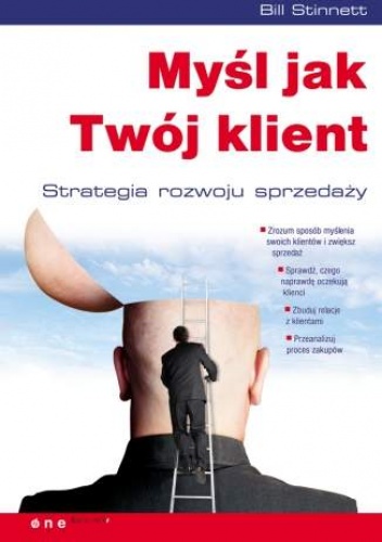 Okładka: Bill Stinnett - Myśl jak Twój klient. Strategia rozwoju sprzedaży