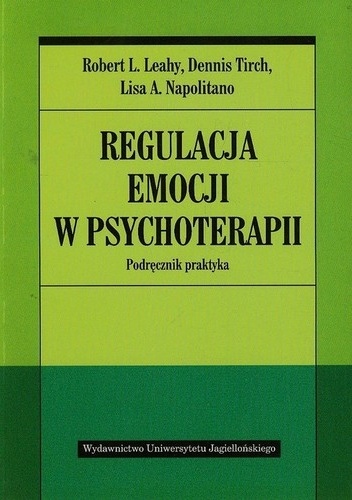 Okładka: Robert L. Leahy - Regulacja emocji w psychoterapii. Podręcznik praktyka