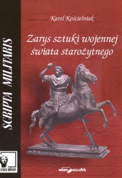 Okładka: Karol Kościelniak - zarys sztuki wojennej świata starożytnego