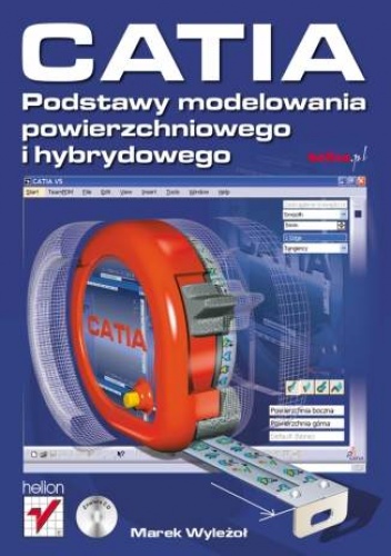Okładka: Marek Wyleżoł - CATIA. Podstawy modelowania powierzchniowego i hybrydowego